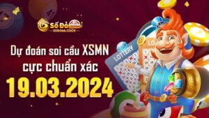 Dự đoán soi cầu XSMN 19/03/2024 cực chuẩn xác