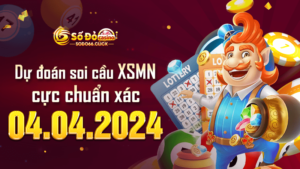 Dự đoán soi cầu XSMN 04/04/2024 cực chuẩn xác