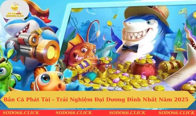 Bắn cá phát tài